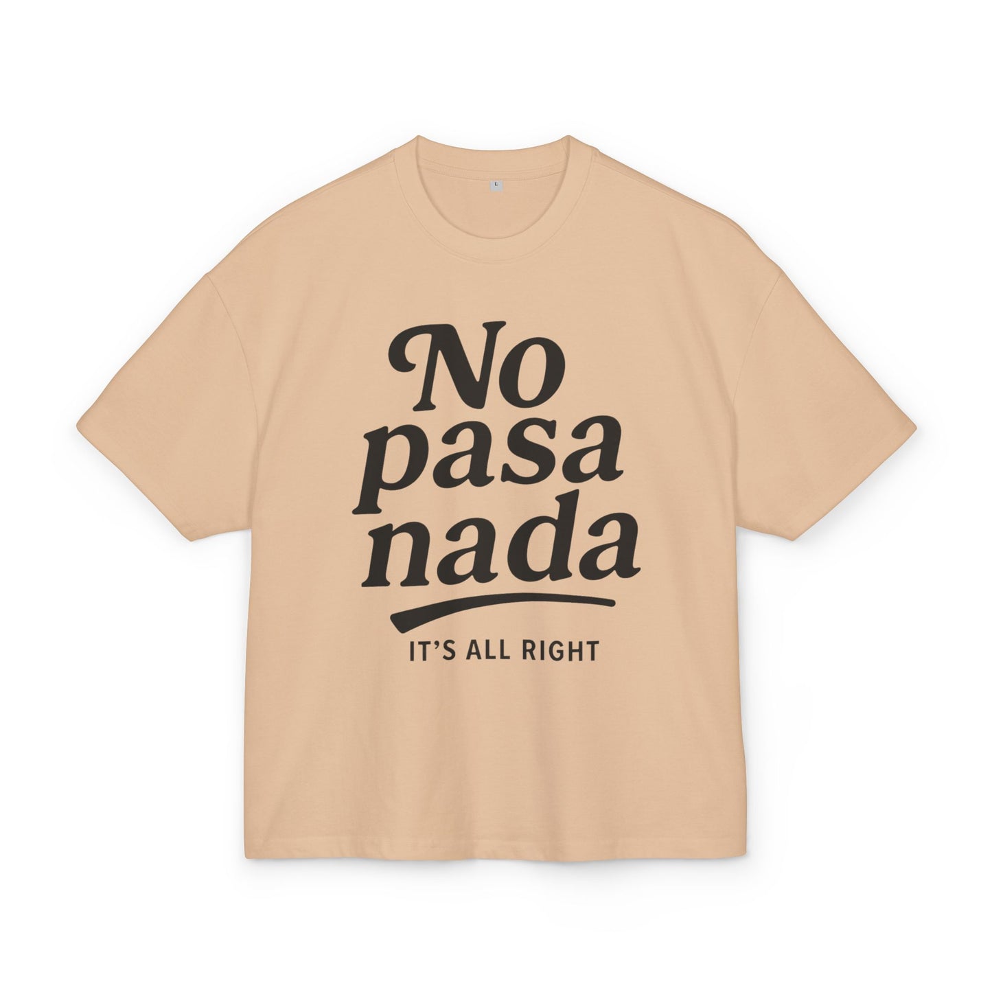 Oversize Tshirt - No pasa nada_DTG Print