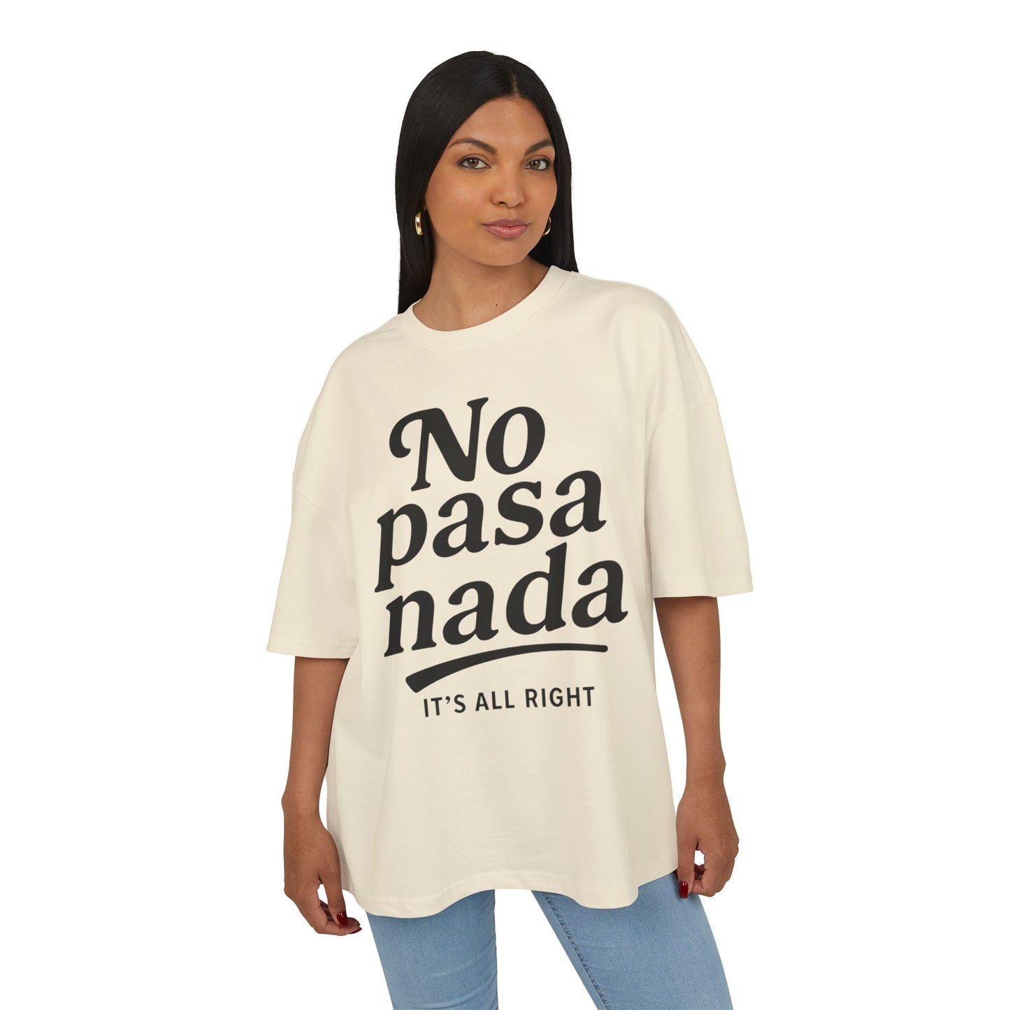 Oversize Tshirt - No pasa nada_DTG Print