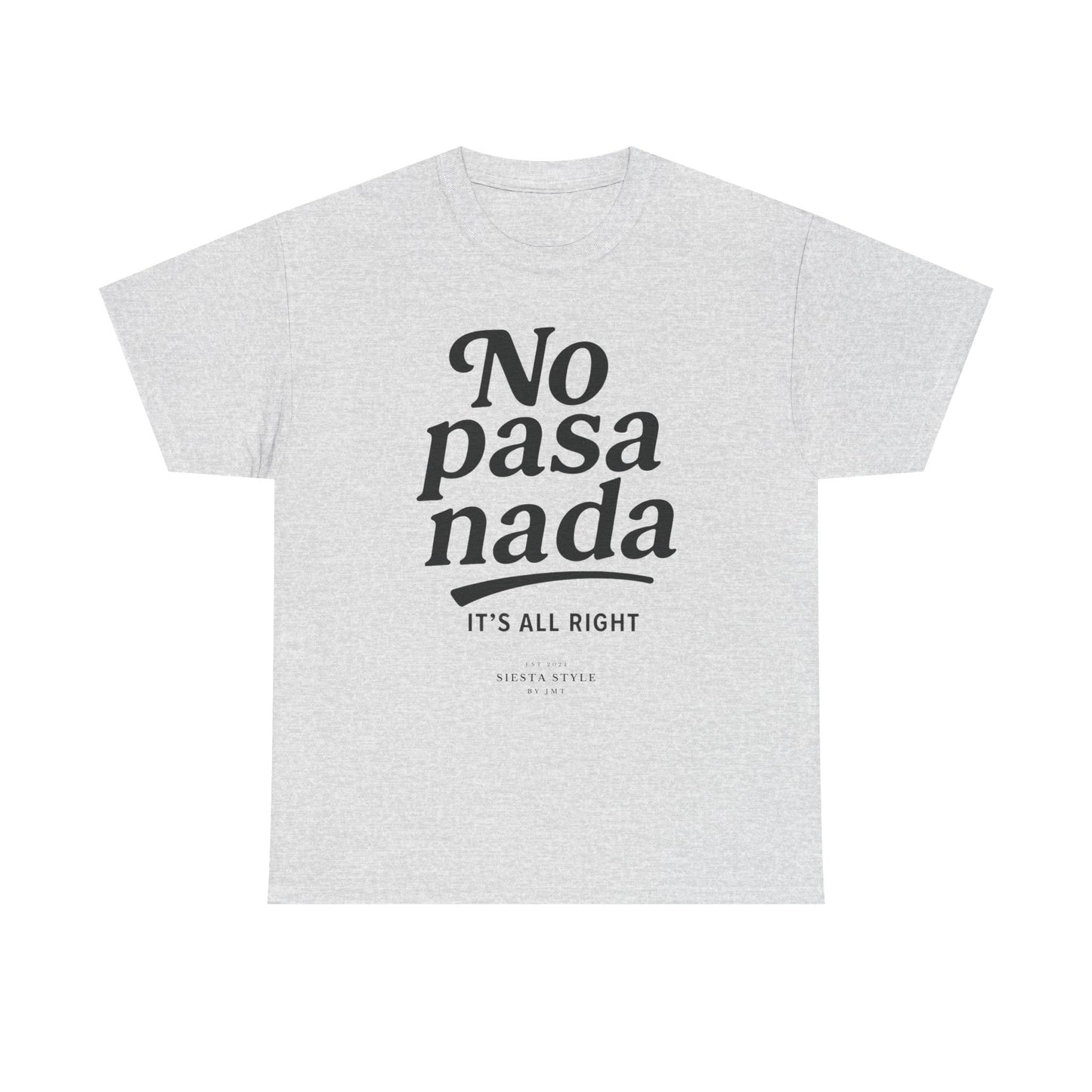 Ash crew neck t-shirt with “No pasa nada” typography print, front view
