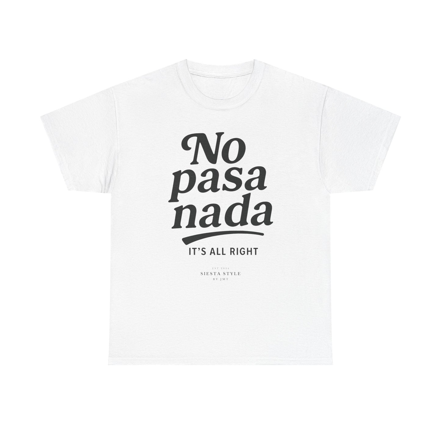White crew neck t-shirt with “No pasa nada” typography print, front view
