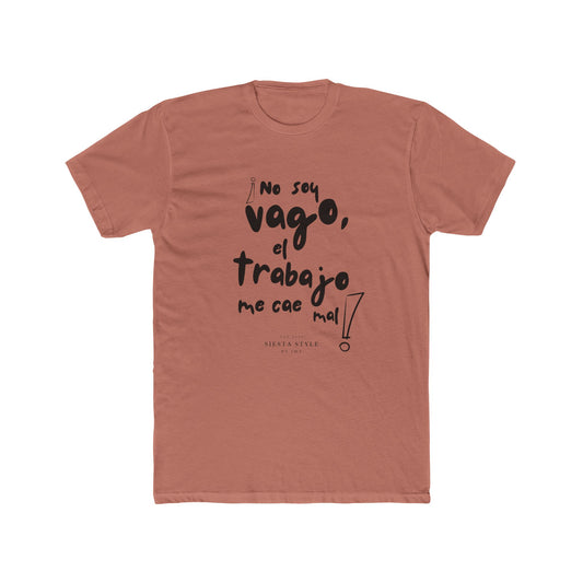 T-Shirt Crew Tee - No soy vago, el trabajo me cae mal