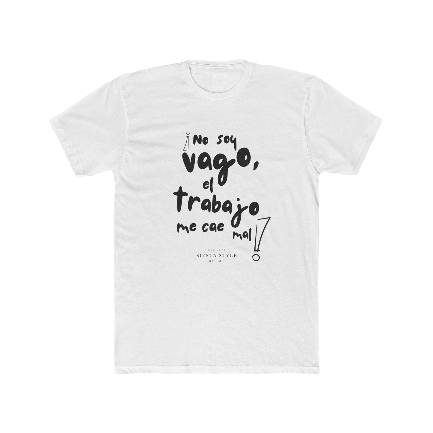 T-Shirt Crew Tee - No soy vago, el trabajo me cae mal