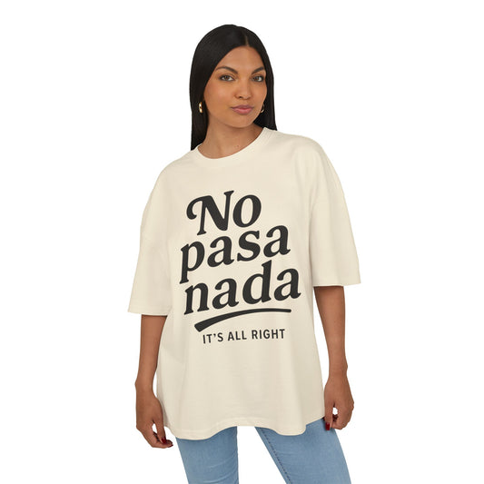 Oversize Tshirt - No pasa nada_DTG Print