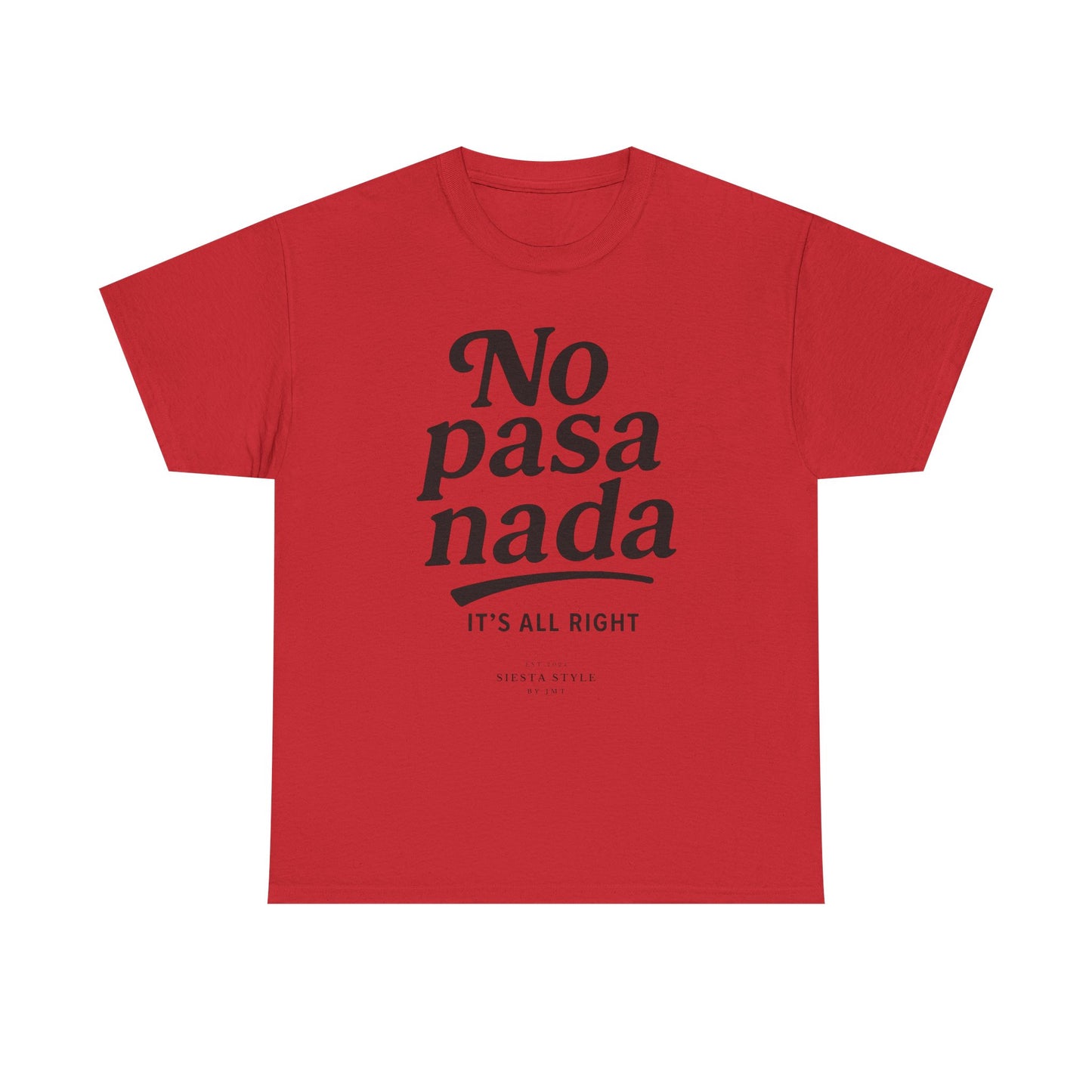 Red crew neck t-shirt with “No pasa nada” typography print, front view
